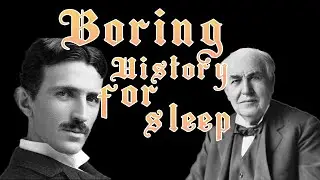 Boring History For Sleep | Nikola Tesla, Ostracized by Edison, Persisted in AC Research