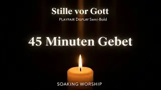 Friedliche Gebets- und Worship-Lieder | Psalmen | 45 Minuten