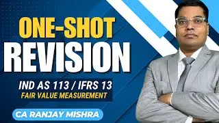✨IFRS 13✨ | Ind AS 113  📚I Short Revision | Fair Value Measurement| CA RANJAY MISHRA