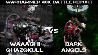 Waaagh! Ghazghkull vs Dark Angels Warhammer 40K Battle Report - Jay Knight BatRep 53