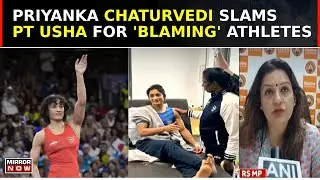 RS MP Priyanka Chaturvedi Slams IOA Chief PT Usha For 'Blaming' Vinesh On Disqualification |Top News