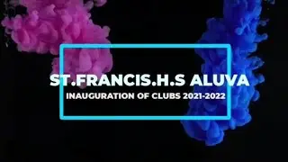 ST.FRANCIS.H.S ALUVA CLUB INAUGURATION 2021-2022