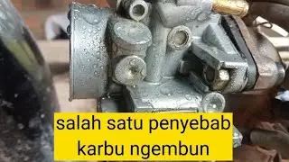 PENYEBAB KARBURATOR NGEMBUN / BERKERINGAT