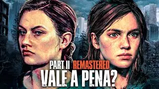 MINHA OPINIÃO SINCERA SOBRE THE LAST OF US PART 2 REMASTERED [ANÁLISE & REVIEW]