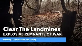 Clear The Landmines: EXPLOSIVE REMNANTS OF WAR