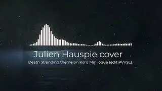 Julien Hauspie cover - Death Stranding theme on Korg Minilogue (PVVSL edit)