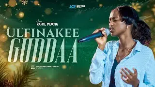 SINGER || RAHEL MIJENA  || ULFINAKEE GUDDAA|| JCP WORSHIP TEAM || JCP CHURCH MULTIMEDIA || 2026