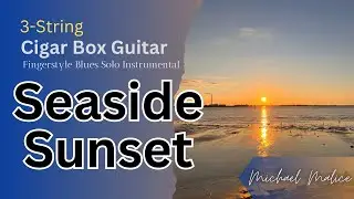Seaside Sunset/On 3Saiter 3String-Parlor Guitar /Fingerstyle Instrumental