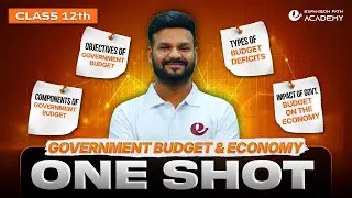 Government Budget & Economy 💰 Explained in One Shot 💯 | Class 12 Economics | Marathon Day - 4 🔥