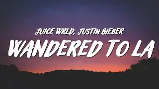 Juice WRLD & Justin Bieber - Wandered To LA (Lyrics)