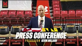 Maryland Men's Basketball | Head Coach Kevin Willard Preseason Press Conference