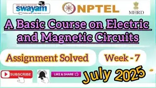 A Basic Course on Electric and Magnetic Circuits Assignment-7 Answer#july2025#NPTELASSIGNMENTS#exam 
