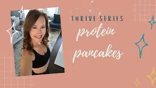 Thrive: Protein Pancakes