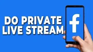 How to do private live stream on Facebook