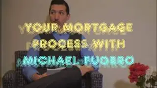 Your Mortgage Process with Michael Puorro - Introduction
