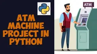 How to Make your own ATM machine || Python Project || Python Mini Project