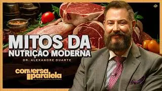 MITOS DA NUTRIÇÃO MODERNA E DIETA CARNÍVORA | CONVERSA PARALELA COM ALEXANDRE DUARTE