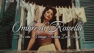 Serenades in Rome at Dusk ✨ | Vintage Italian Love Songs & Dolce Vita Melodies