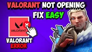 How to Fix VALORANT Not Opening or Launching (Quick & Easy)