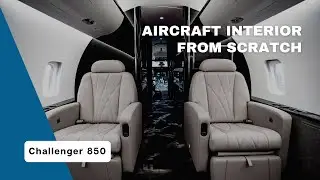 Complete Aircraft Interior Refurbishment from scratch. Bombardier Challenger 850.