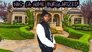 Nas' CA Home Burglarized!