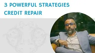 3 Extremely Powerful Credit Repair Strategies | Simple + Effective
