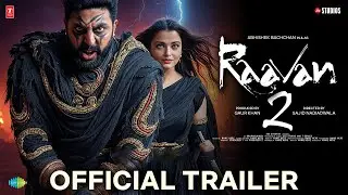 Raavan 2 - Official Trailer | Abhishek Bachchan | Aishwarya Rai