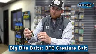 Big Bite Baits: BFE Creature Bait