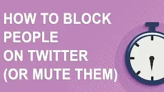 How to block people on Twitter (or mute them)