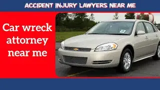 Accident injury lawyers near me | Car wreck attorney near me | Injury lawyer near me