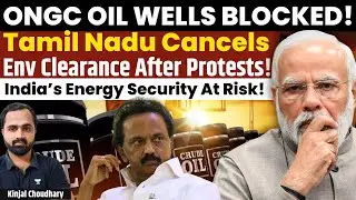 ONGC's $10 Billion Worth Oil Reserves Canceled By Tamil Nadu! Ramananthpuram Protests! India! Kinjal