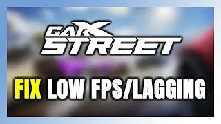How to FIX CarX Street Low FPS & Lagging!