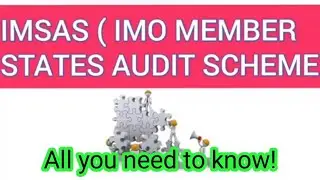 III Code Part #2/3 : IMSAS ( IMO MEMBER STATE AUDIT SCHEME ) All you need to know!
