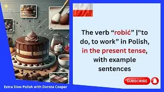 The verb robić&rdquo; | to do, to work&rdquo; in Polish, in the present tense, with example sentences.
