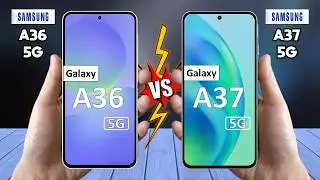 Samsung Galaxy A36 Vs Samsung Galaxy A37 - Which is BEST For You?