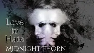Midnight Thorn-Love to Hate (official lyric video)