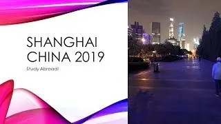 Study Abroad 2019: Shanghai