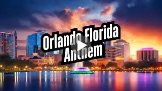 Orlando Florida Anthem! - Welcome to O-Town Vibes