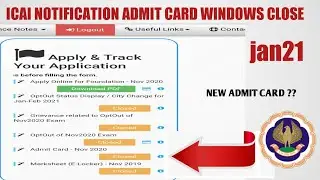 ICAI Notification ADMIT CARD WINDOWS CLOSE | CA Exam Jan 21