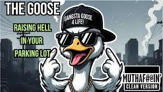 The Goose &ndash; Muthaf$#in&rsquo; CLEANISH Version 🪿 Gangsta Rap Rock Comedy (Official Video)