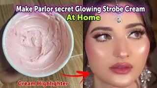 Make Parlour Secret Glowing Strobe Cream at Home | cream highlighter bnane ka tarika 