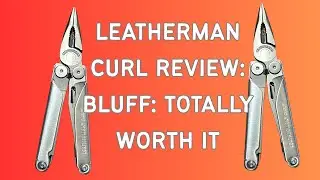 Is the Curl the Best #Leatherman for #EverydayCarry?