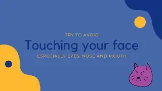 Try to avoid touching your face
