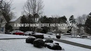 MY FIRST VLOG EVER / A snow day making coffee and fingerboarding - Season 1 - ep 1