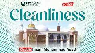 LIVE: Jummah Khutbah & Salah : Topic - Cleanliness
