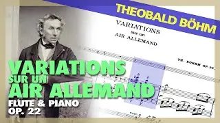 🎼Theobald B&Ouml;HM - Variations sur un Air Allemand (FLUTE & PIANO) [Op. 22] - (Sheet Music Scrolling)