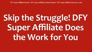 DFY Super Affiliate Review - DFY Super Affiliate System Review - DFY Super Affiliate Discount Code