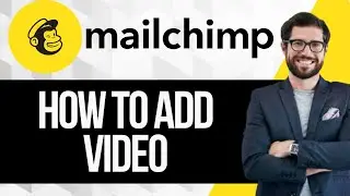 How to Add a Video to a Mailchimp Email