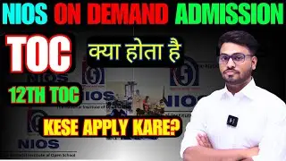 NIOS Admission 2026 Full Guide | Fees, TOC, Streams, On-Demand Exam, what is TOC ? | Verma Academy