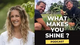 What makes you Shine - Ep.2 - Nick and Rich Stone - the Nourish Community